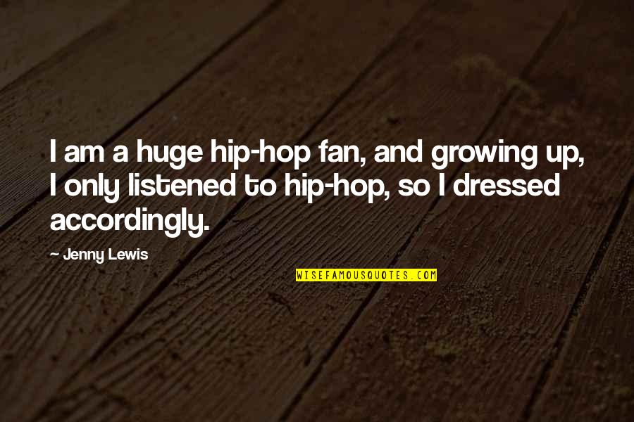 Tamtoe Quotes By Jenny Lewis: I am a huge hip-hop fan, and growing