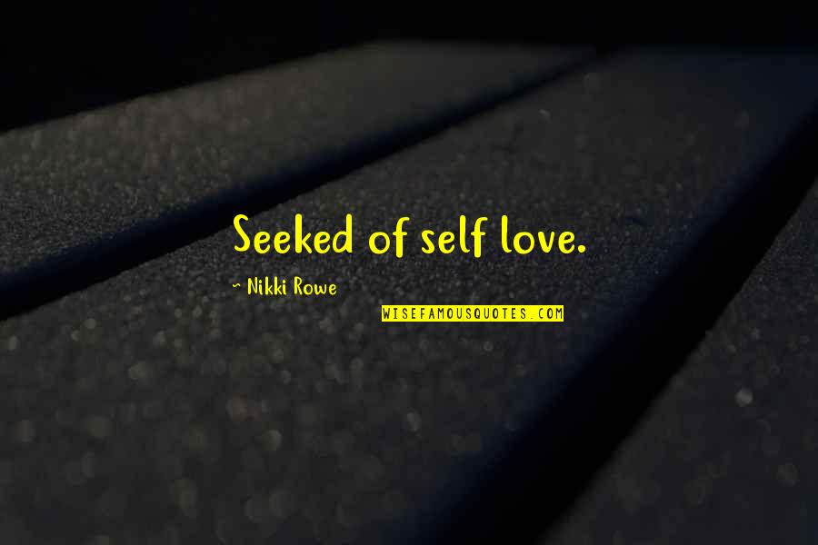 Tamvakis Photography Quotes By Nikki Rowe: Seeked of self love.