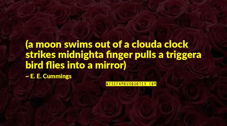 Tangency Condition Quotes By E. E. Cummings: (a moon swims out of a clouda clock