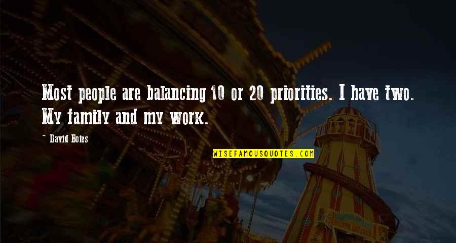 Tanishia Philpotts Quotes By David Boies: Most people are balancing 10 or 20 priorities.