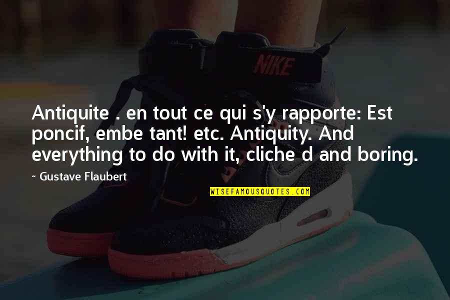 Tant Quotes By Gustave Flaubert: Antiquite . en tout ce qui s'y rapporte: