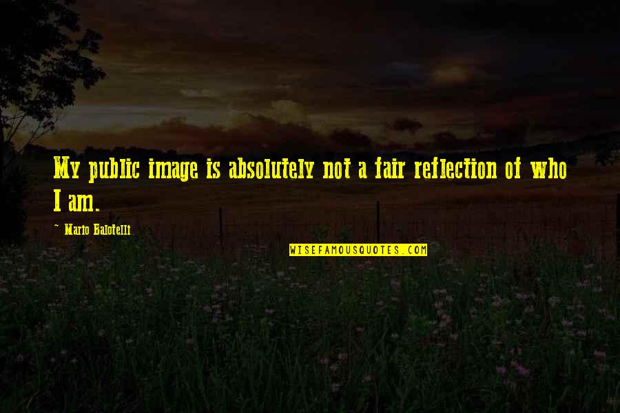 Tapachula Coffee Quotes By Mario Balotelli: My public image is absolutely not a fair