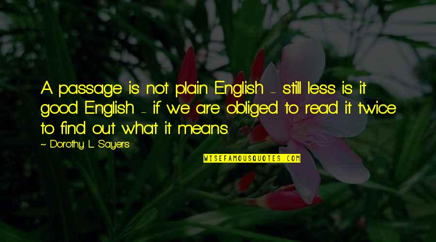 Tapie Damour Quotes By Dorothy L. Sayers: A passage is not plain English - still