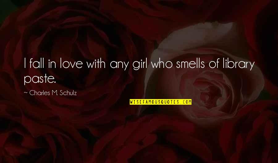 Tapon Concrete Quotes By Charles M. Schulz: I fall in love with any girl who