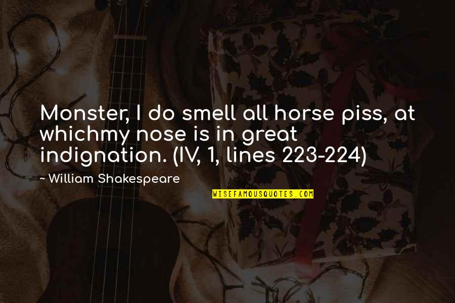 Target Motivation Quotes By William Shakespeare: Monster, I do smell all horse piss, at