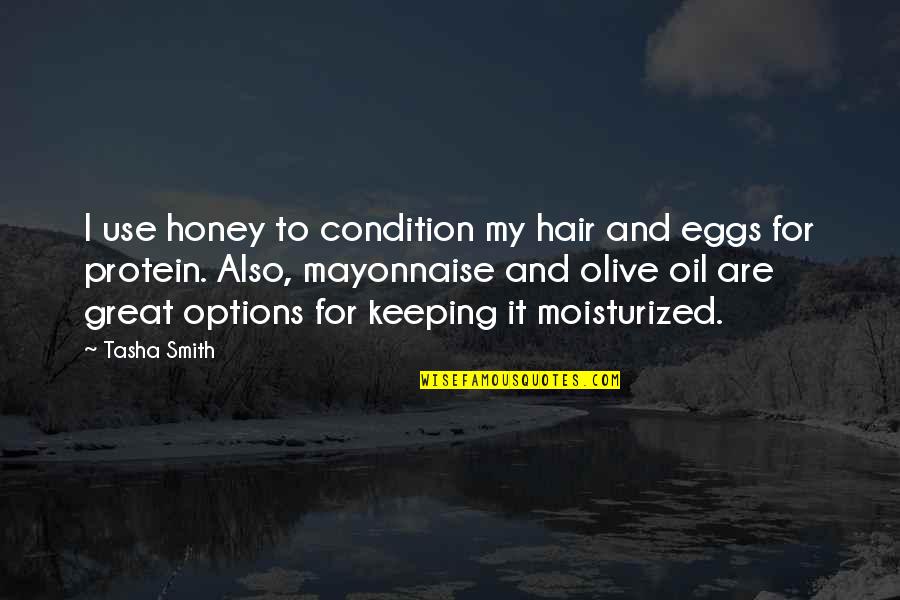 Tasha Quotes By Tasha Smith: I use honey to condition my hair and