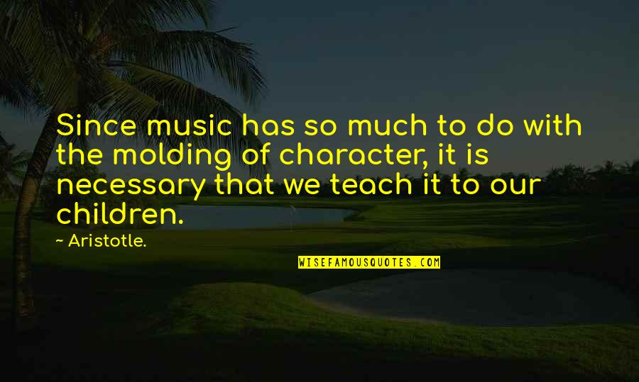 Tasnif Etmek Quotes By Aristotle.: Since music has so much to do with