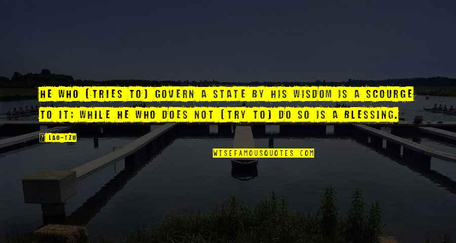 Tasuku Hatanaka Quotes By Lao-Tzu: He who (tries to) govern a state by