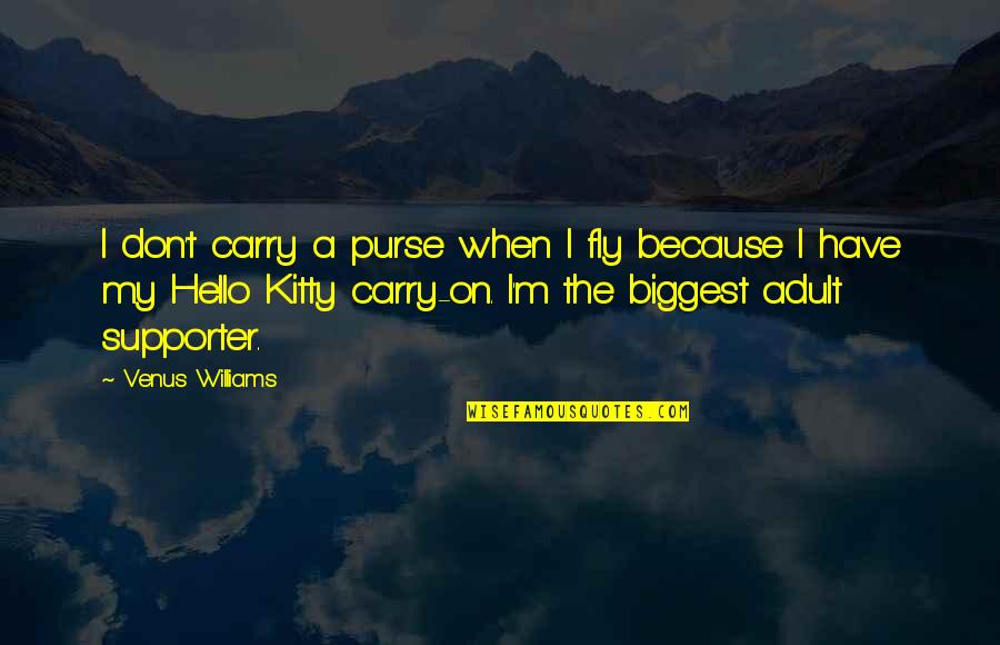 T'carry Quotes By Venus Williams: I don't carry a purse when I fly