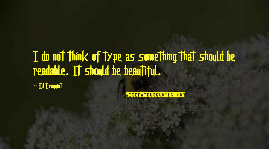 Tdas Mal Quotes By Ed Benguiat: I do not think of type as something