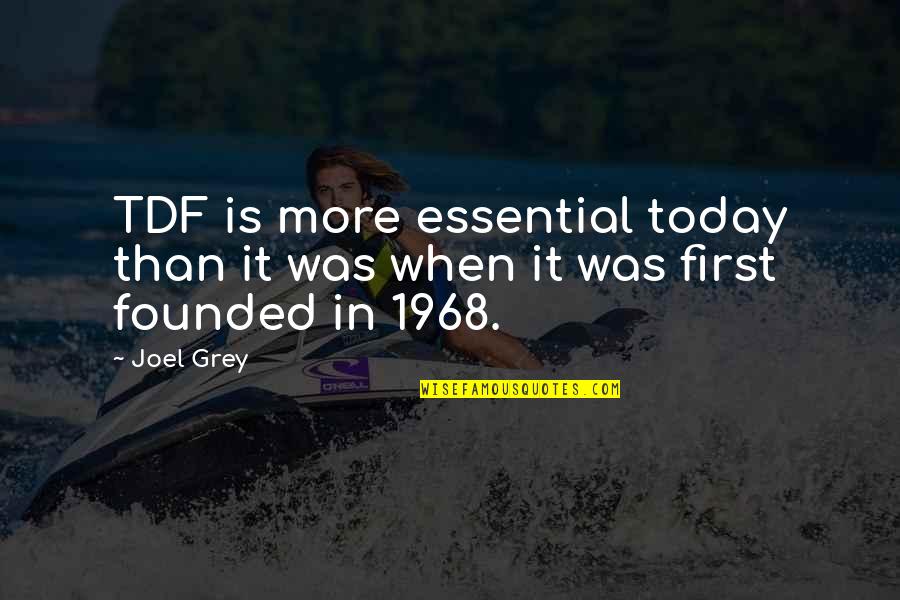 Tdf Quotes By Joel Grey: TDF is more essential today than it was