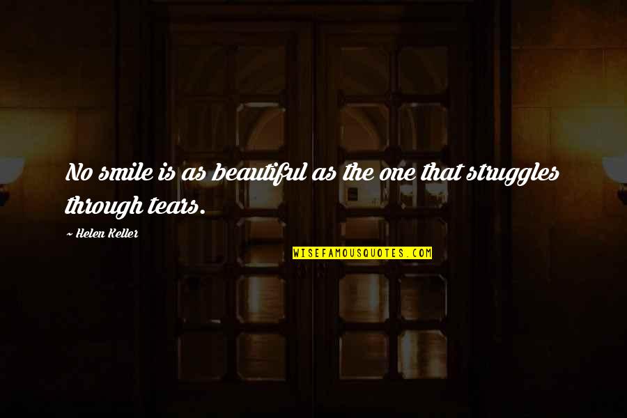 Tears And Smile Quotes By Helen Keller: No smile is as beautiful as the one