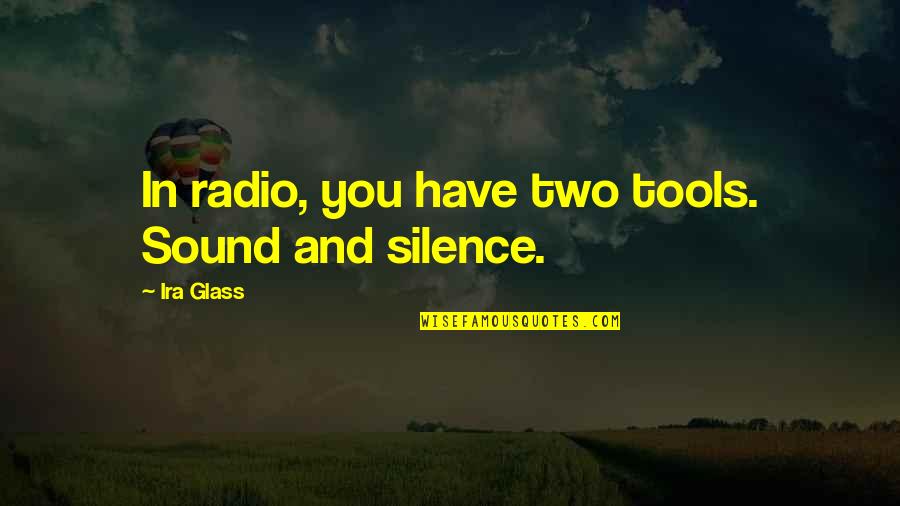 Technoblade Dream Smp Quotes By Ira Glass: In radio, you have two tools. Sound and