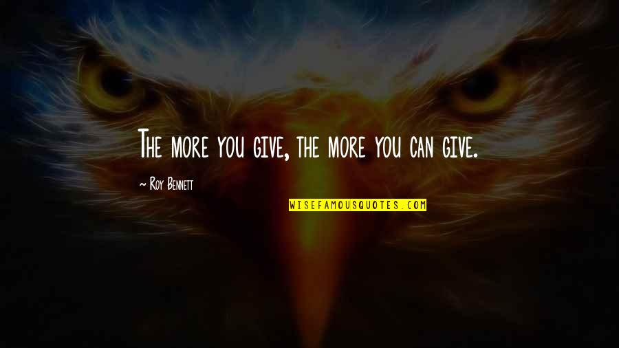 Technoblade Dream Smp Quotes By Roy Bennett: The more you give, the more you can