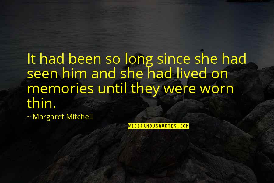 Teddy Roosevelt Vice President Quotes By Margaret Mitchell: It had been so long since she had