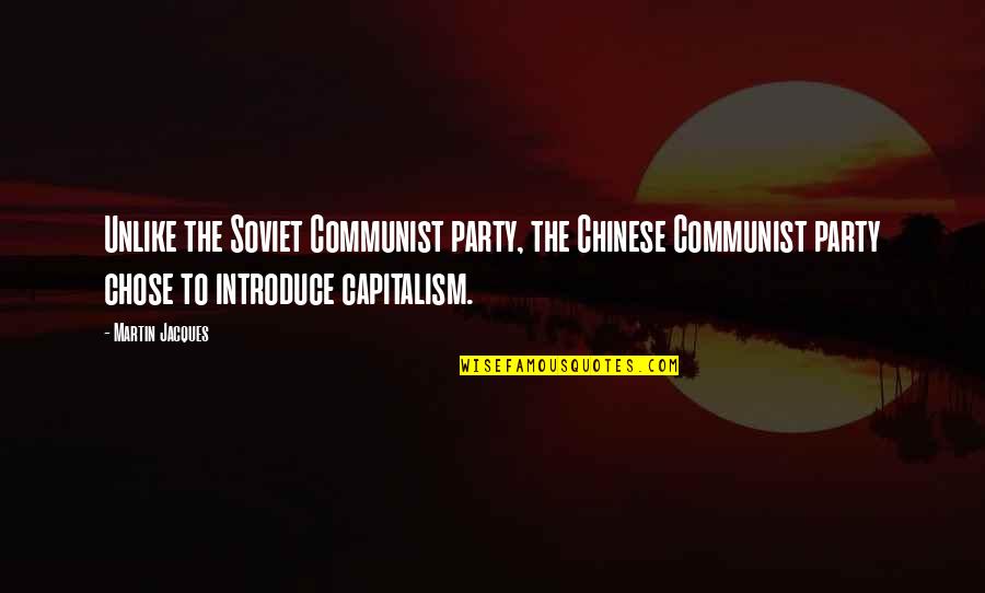 Teenage Daughters Quotes By Martin Jacques: Unlike the Soviet Communist party, the Chinese Communist