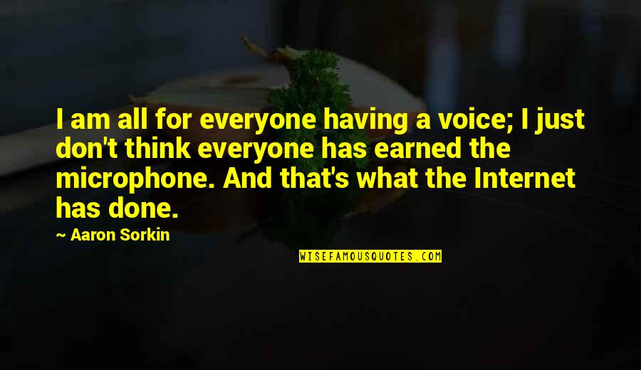 Tegelijkertijd Quotes By Aaron Sorkin: I am all for everyone having a voice;