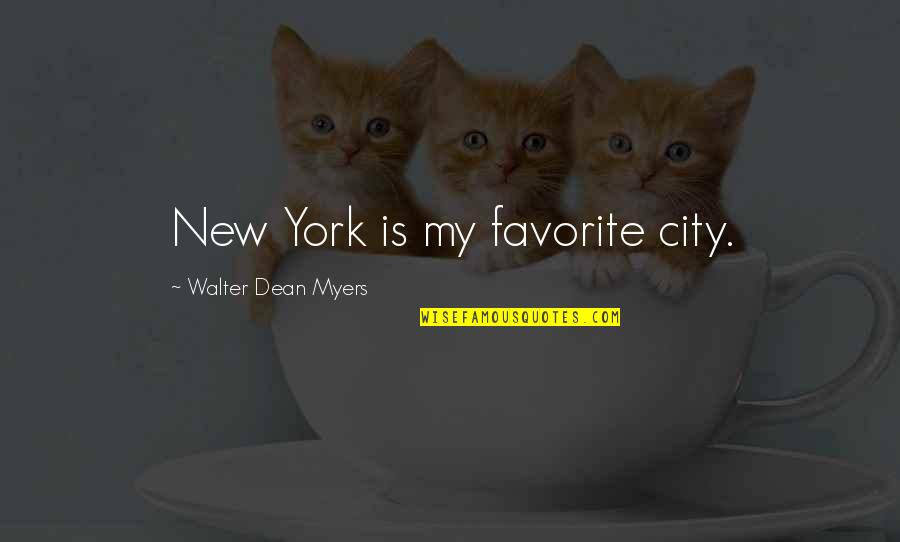 Tegevusteraapia Quotes By Walter Dean Myers: New York is my favorite city.