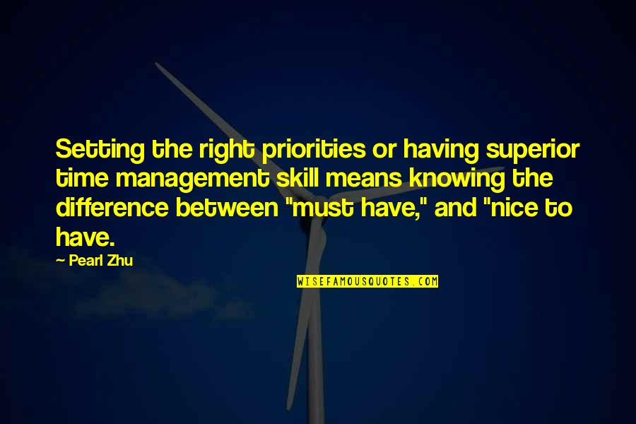 Teima Romero Quotes By Pearl Zhu: Setting the right priorities or having superior time