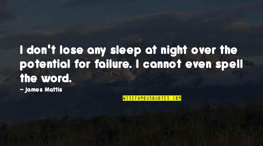 Tellable Jokes Quotes By James Mattis: I don't lose any sleep at night over