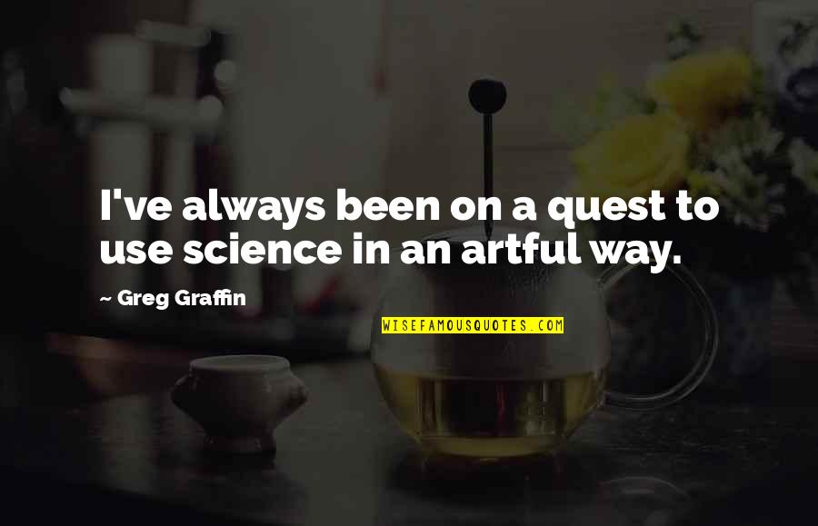 Temisan Amoruwa Quotes By Greg Graffin: I've always been on a quest to use