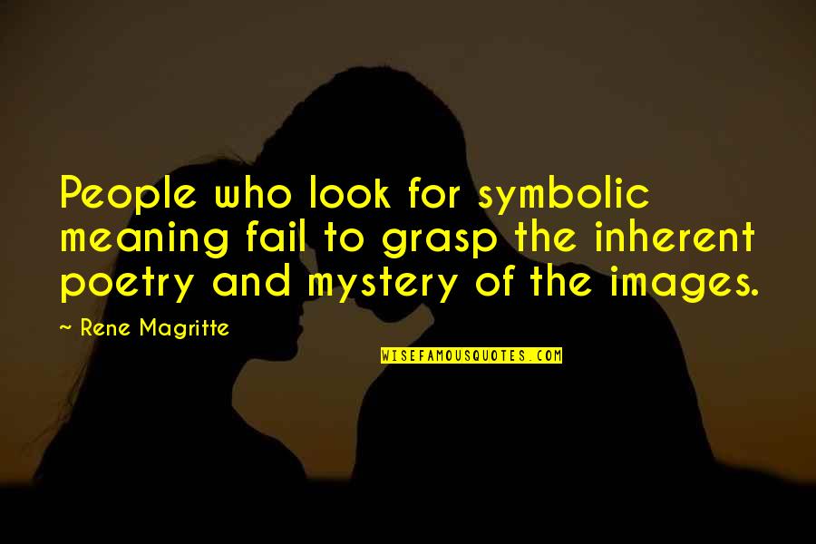 Tenebrae Music Quotes By Rene Magritte: People who look for symbolic meaning fail to