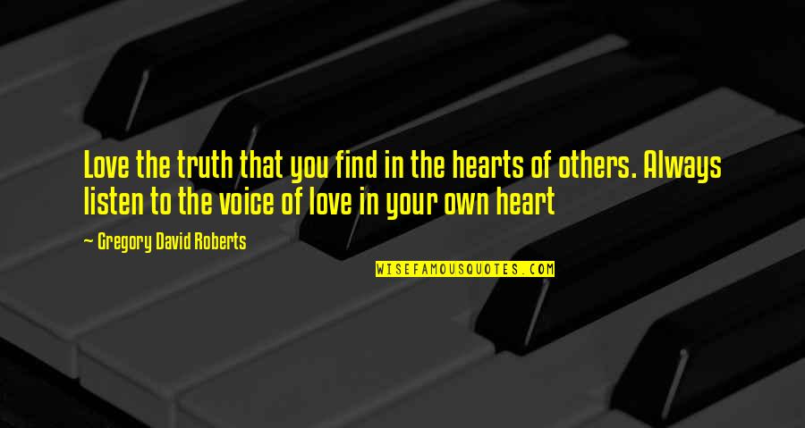 Tengert Pusok Quotes By Gregory David Roberts: Love the truth that you find in the