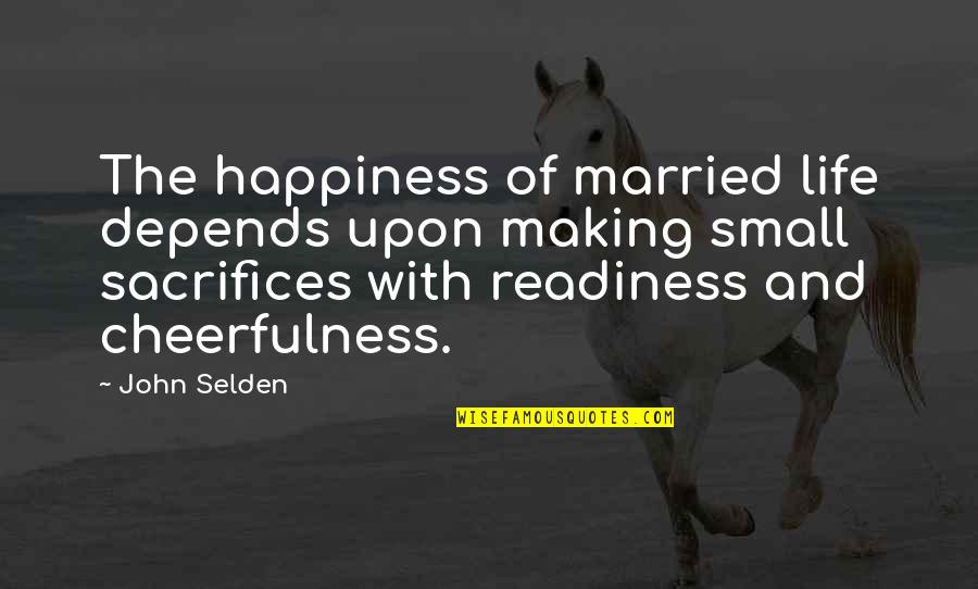 Tennis Innuendo Quotes By John Selden: The happiness of married life depends upon making