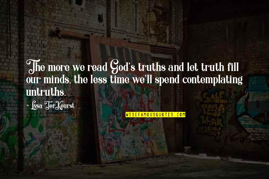 Terkeurst Quotes By Lysa TerKeurst: The more we read God's truths and let