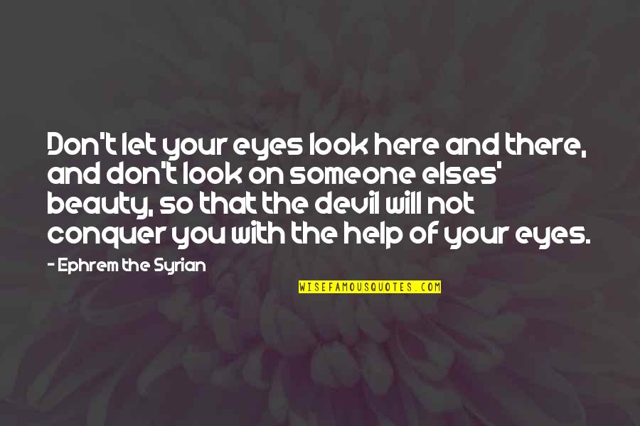 Ternyata Video Quotes By Ephrem The Syrian: Don't let your eyes look here and there,