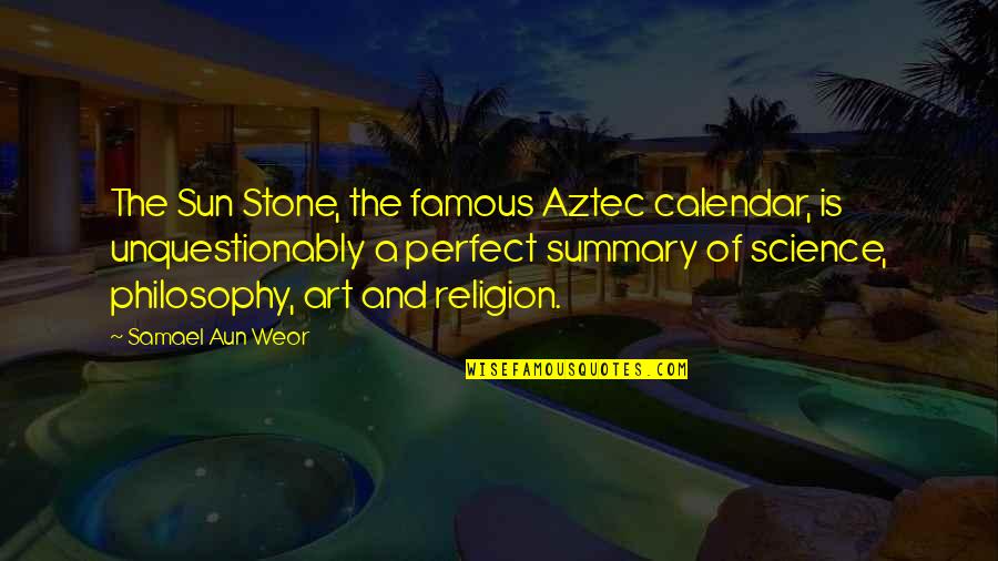 Ternyata Video Quotes By Samael Aun Weor: The Sun Stone, the famous Aztec calendar, is