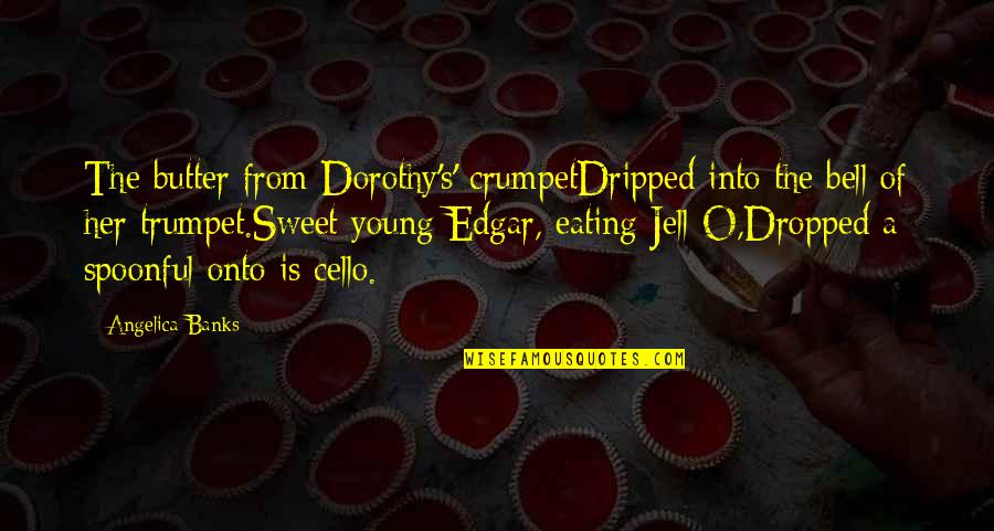 Terraria Death Quotes By Angelica Banks: The butter from Dorothy's' crumpetDripped into the bell