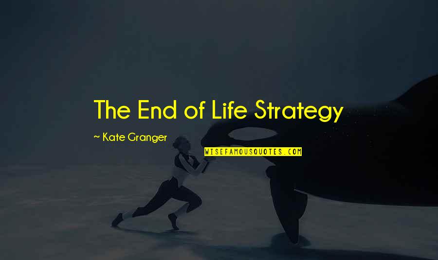 Tersia Figion Quotes By Kate Granger: The End of Life Strategy