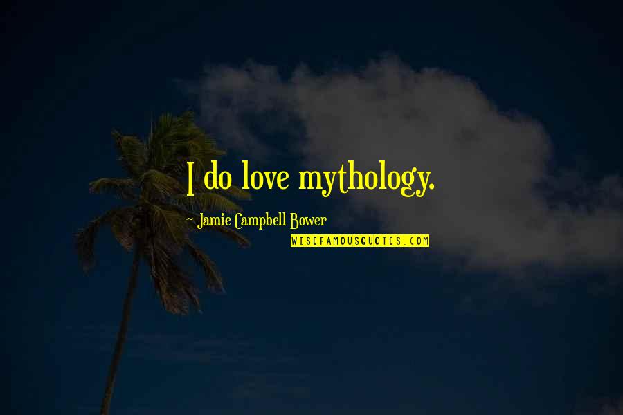 Tesoro Metal Detectors Quotes By Jamie Campbell Bower: I do love mythology.