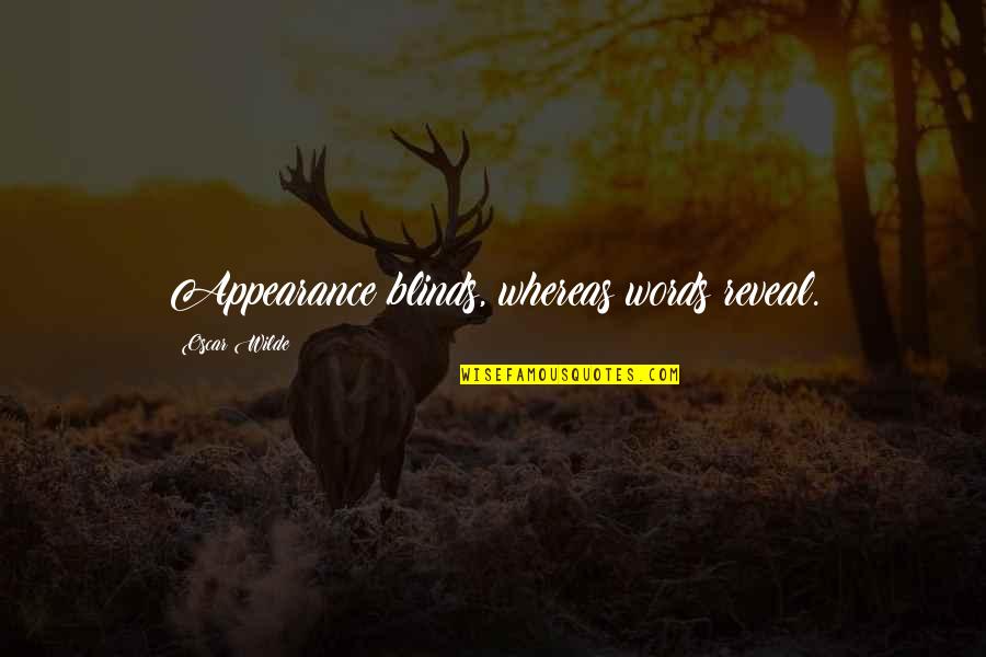 Tessa Bonhomme Quotes By Oscar Wilde: Appearance blinds, whereas words reveal.