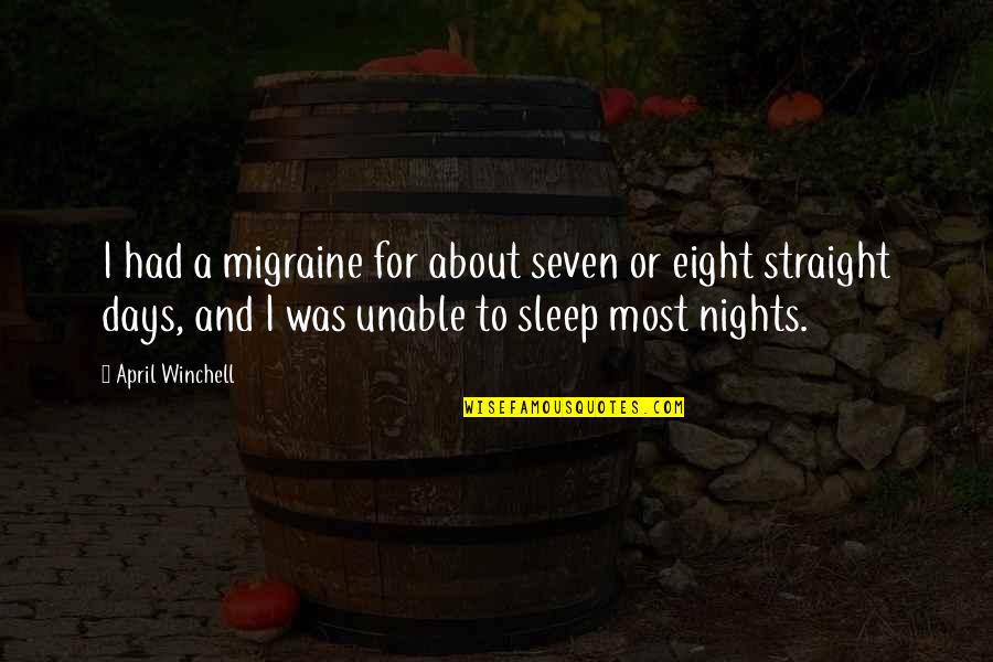 Tessler Stamps Quotes By April Winchell: I had a migraine for about seven or