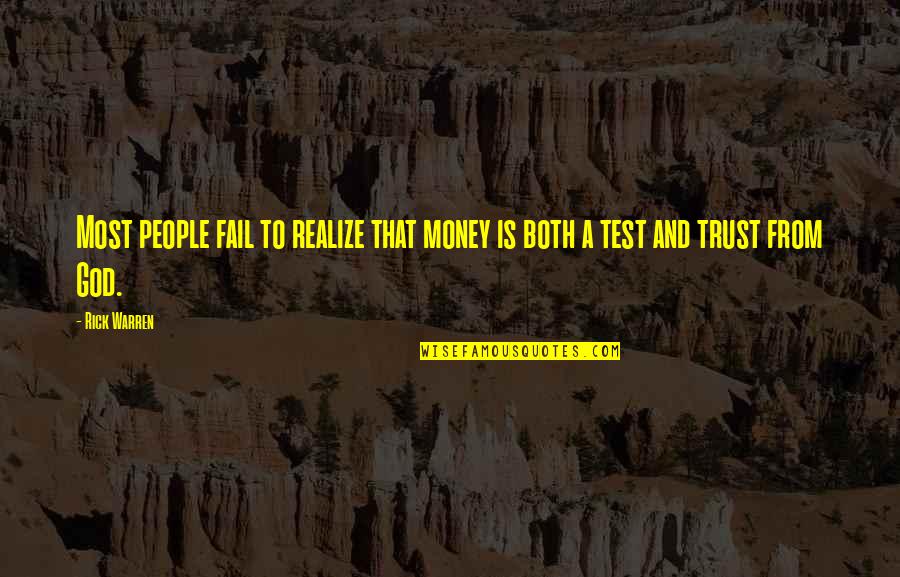 Test From God Quotes By Rick Warren: Most people fail to realize that money is