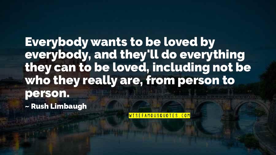 Thaddius Franklin Quotes By Rush Limbaugh: Everybody wants to be loved by everybody, and