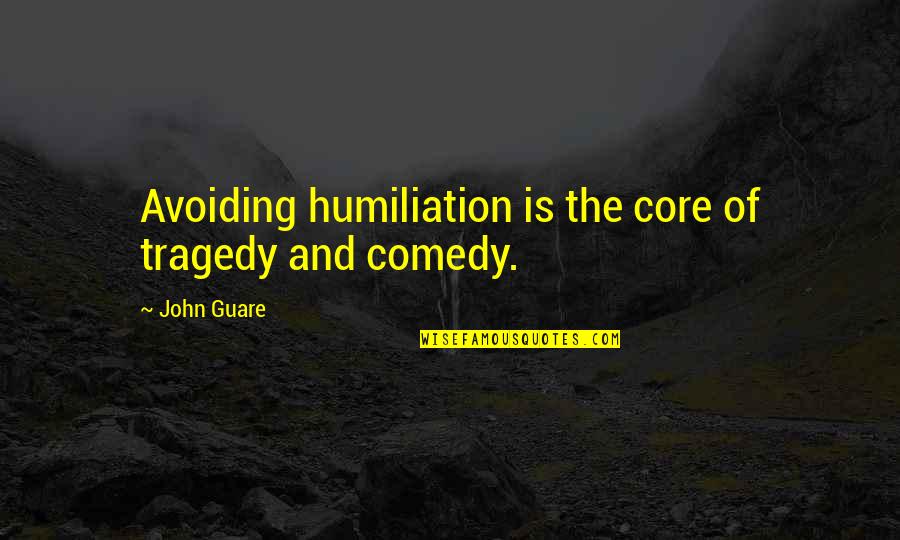 Thalaivar In Tamil Quotes By John Guare: Avoiding humiliation is the core of tragedy and