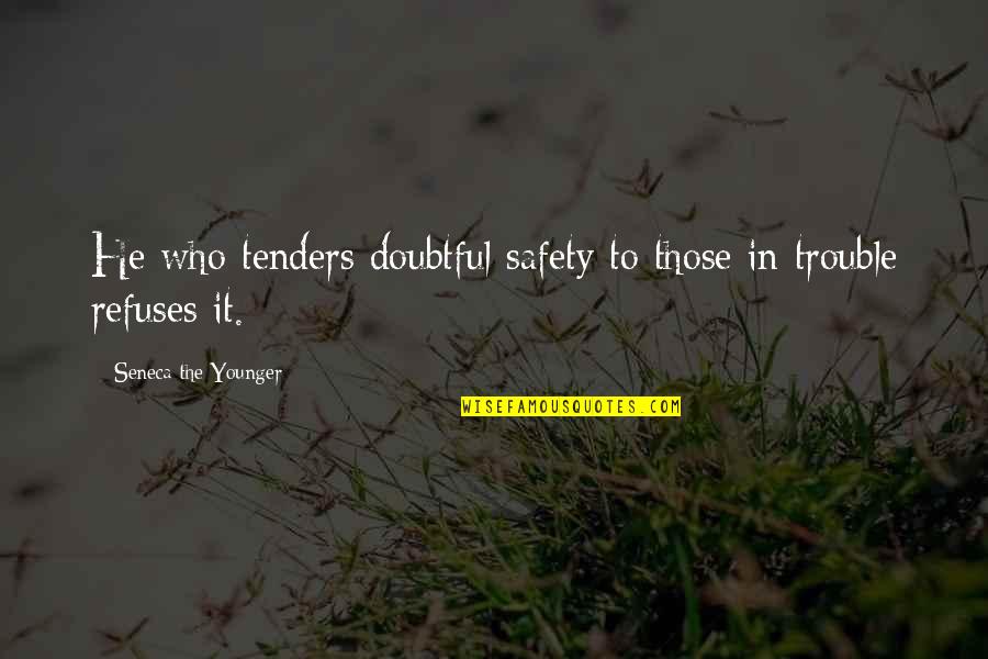 Thank You Allah Picture Quotes By Seneca The Younger: He who tenders doubtful safety to those in