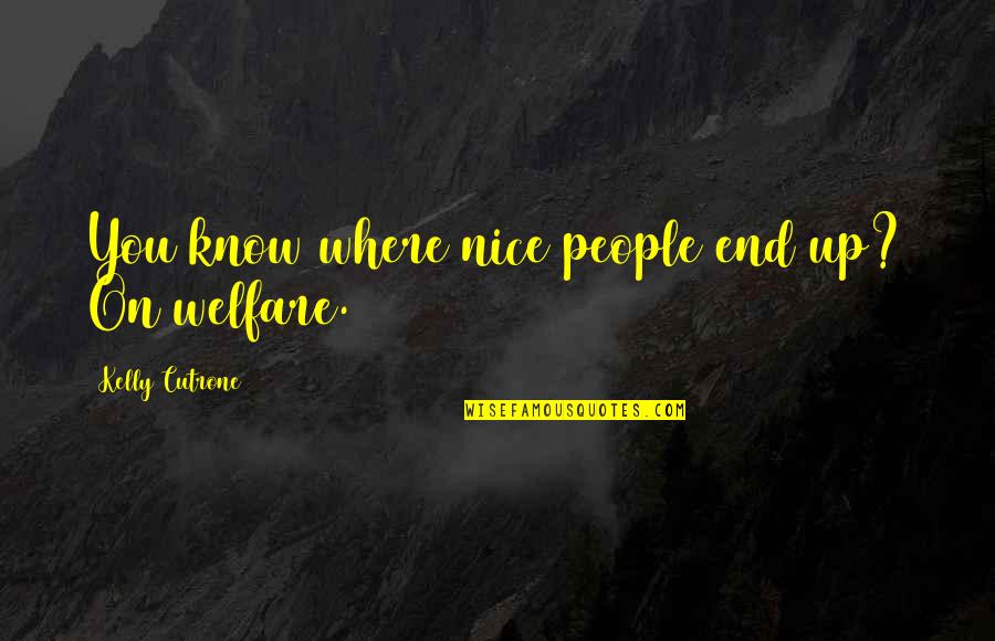 Thank You Employees Quotes By Kelly Cutrone: You know where nice people end up? On