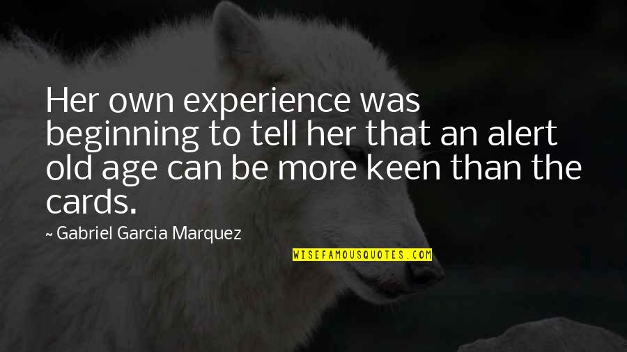 Thank You For Donations Quotes By Gabriel Garcia Marquez: Her own experience was beginning to tell her