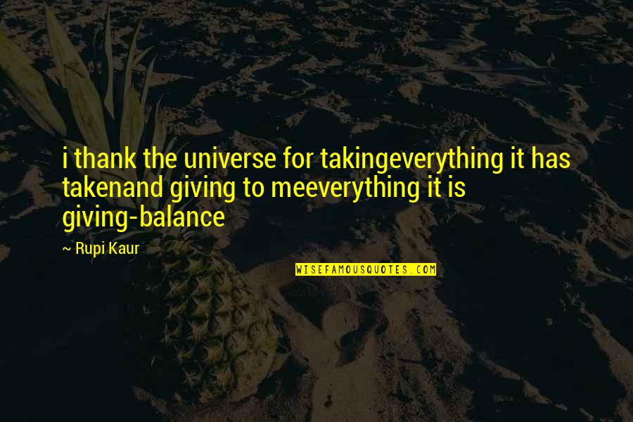 Thank You For Everything Quotes By Rupi Kaur: i thank the universe for takingeverything it has