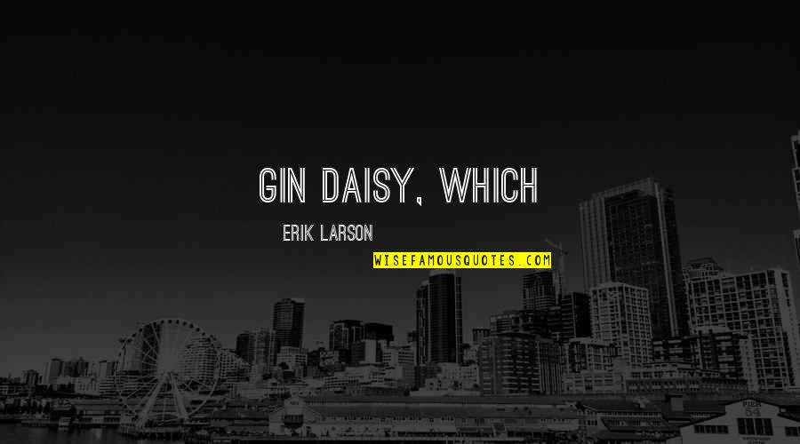 Thank You For Helping Me Mom Quotes By Erik Larson: gin daisy, which