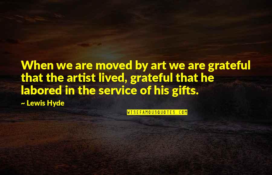 Thank You For Referral Quotes By Lewis Hyde: When we are moved by art we are