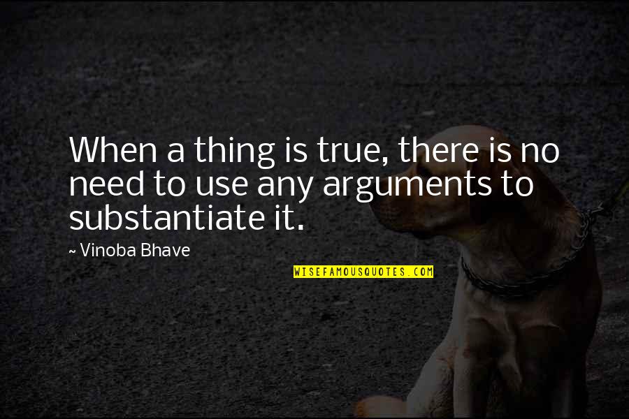 Thank You For Your Good Work Quotes By Vinoba Bhave: When a thing is true, there is no