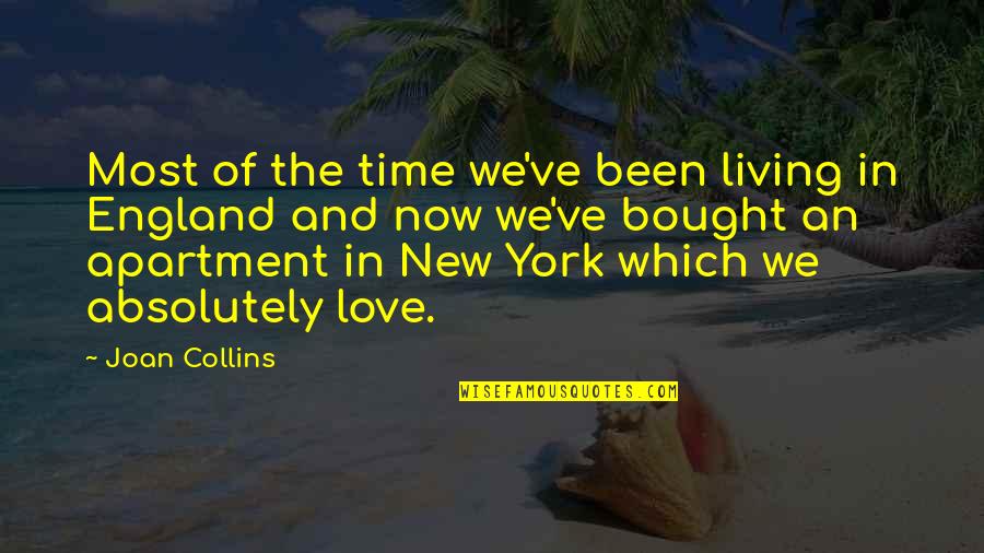 Thanks For Forgetting Me Quotes By Joan Collins: Most of the time we've been living in