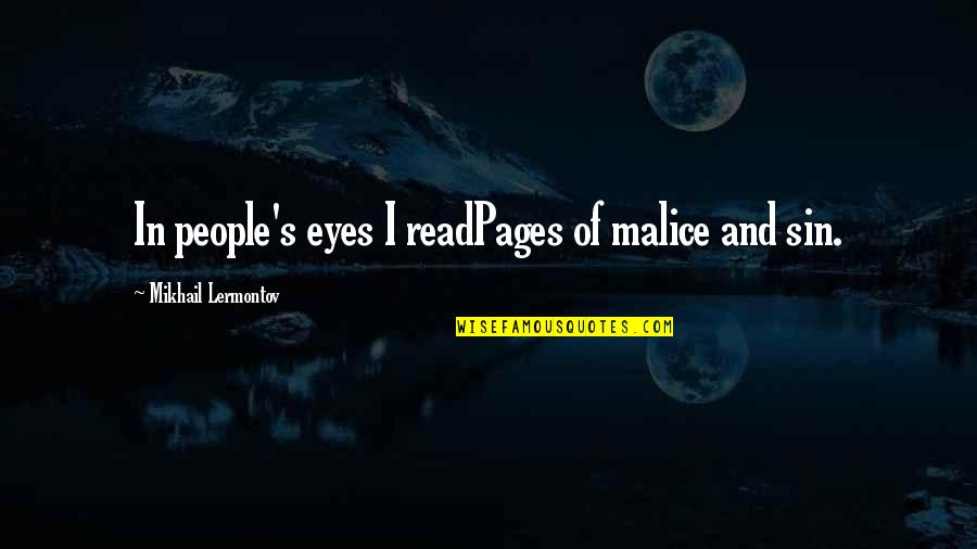 The 17th Century Quotes By Mikhail Lermontov: In people's eyes I readPages of malice and