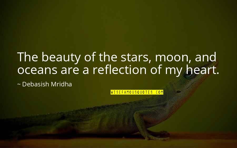 The Beauty Of The Moon Quotes By Debasish Mridha: The beauty of the stars, moon, and oceans