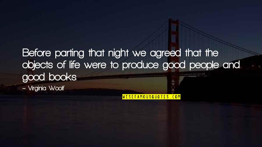 The Best Good Night Quotes By Virginia Woolf: Before parting that night we agreed that the